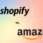 Choosing the Right Platform: Shopify vs. Amazon - Which One is Best for Your Ecommerce Business?